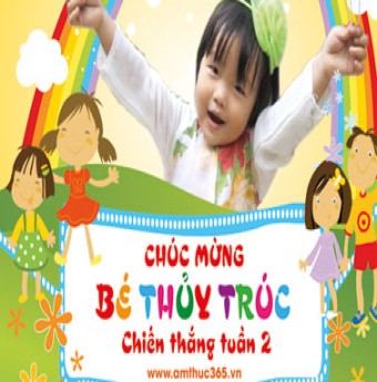 Chúc mừng bé Thủy Trúc đã chiến thắng tuần 2